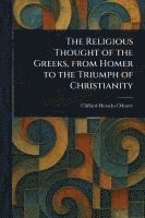 bokomslag The Religious Thought of the Greeks, From Homer to the Triumph of Christianity