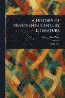 bokomslag A History of Nineteenth Century Literature