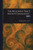 bokomslag The Religious Tract Society Catalogue - 1889