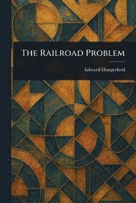 Edward Hungerford - Railroad Problem, Häftad