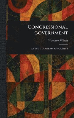 bokomslag Congressional Government