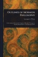 bokomslag Outlines of Mormon Philosophy