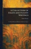 bokomslag Collection of Essays and Fugitiv Writings