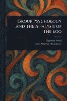 bokomslag Group Psychology and The Analysis of The Ego