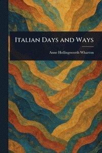bokomslag Italian Days and Ways