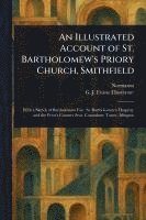 bokomslag Illustrated Account of St. Bartholomew's Priory Church, Smithfield