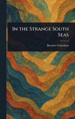 bokomslag In the Strange South Seas