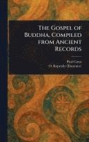 bokomslag Gospel of Buddha, Compiled From Ancient Records