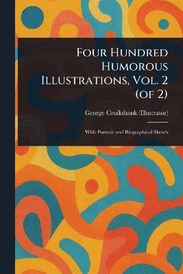 bokomslag Four Hundred Humorous Illustrations, Vol. 2 (of 2)