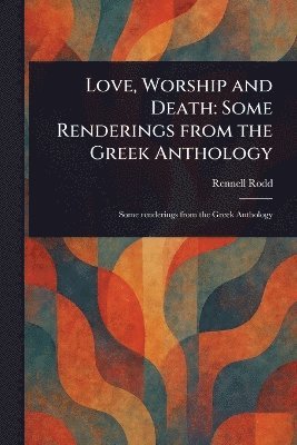 Rennell Rodd - Love, Worship and Death, Häftad