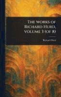 bokomslag The Works of Richard Hurd, Volume 3 (of 8)