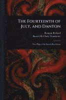 bokomslag The Fourteenth of July, and Danton