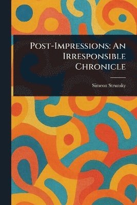 Simeon Strunsky - Post-Impressions, Häftad