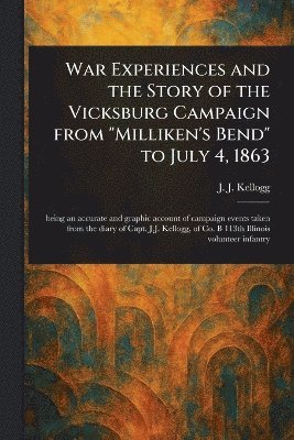 bokomslag War Experiences and the Story of the Vicksburg Campaign From "Milliken's Bend" to July 4, 1863