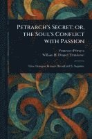 bokomslag Petrarch's Secret; or, the Soul's Conflict With Passion