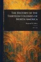 bokomslag History of the Thirteen Colonies of North America