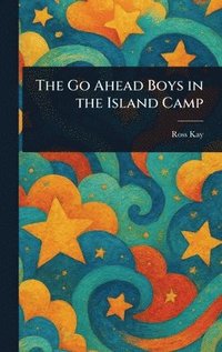 bokomslag The Go Ahead Boys in the Island Camp