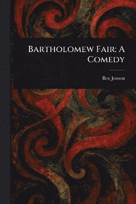 Ben Jonson - Bartholomew Fair, Häftad
