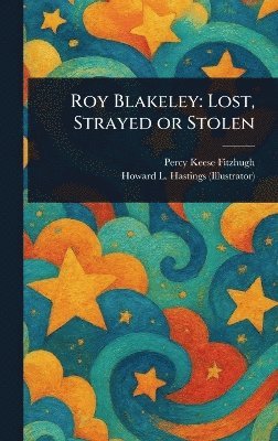 Percy Keese Fitzhugh, Howard L (Howard Livingston) Hastings - Roy Blakeley, Inbunden