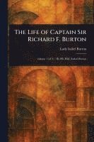 bokomslag The Life of Captain Sir Richard F. Burton