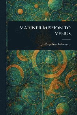 bokomslag Mariner Mission to Venus