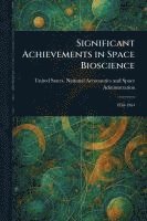 bokomslag Significant Achievements in Space Bioscience