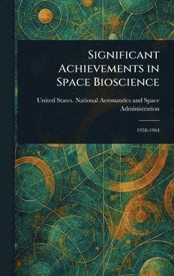 bokomslag Significant Achievements in Space Bioscience