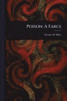 bokomslag Poison: A Farce