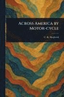 bokomslag Across America by Motor-cycle
