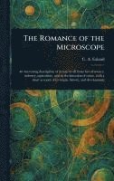 bokomslag The Romance of the Microscope