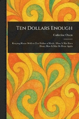Catherine Owen - Ten Dollars Enough, Häftad