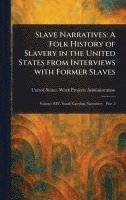 bokomslag Slave Narratives: A Folk History of Slavery in the United States From Interviews With Former Slaves