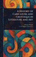 bokomslag History of Caricature and Grotesque in Literature and Art