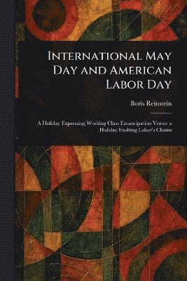 bokomslag International May Day and American Labor Day