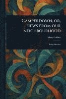 Camperdown; or, News From Our Neighbourhood 1