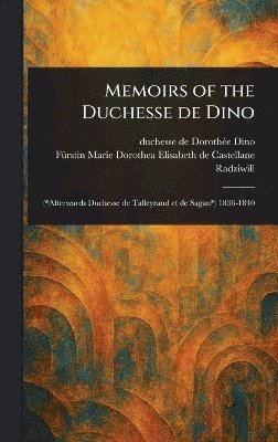 Memoirs of the Duchesse De Dino
