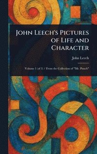 bokomslag John Leech's Pictures of Life and Character