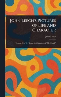 bokomslag John Leech's Pictures of Life and Character