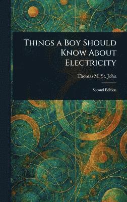 bokomslag Things a Boy Should Know About Electricity