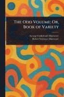 bokomslag The Odd Volume; Or, Book of Variety