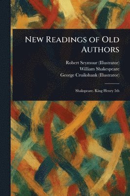 Robert Seymour, William Shakespeare, George Cruikshank - New Readings of Old Authors, Häftad