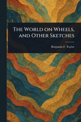 bokomslag World on Wheels, and Other Sketches