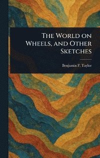 bokomslag World on Wheels, and Other Sketches
