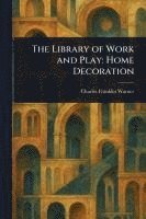 bokomslag The Library of Work and Play