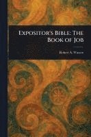 bokomslag Expositor's Bible: The Book of Job