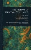 bokomslag History of Creation, Vol. 1 (of 2)