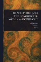 bokomslag Sheepfold and the Common; Or, Within and Without
