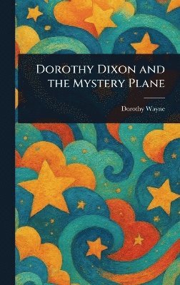 bokomslag Dorothy Dixon and the Mystery Plane