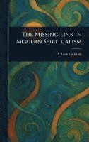 bokomslag Missing Link in Modern Spiritualism