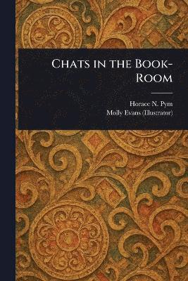 Horace N Pym, Molly Evans - Chats in the Book-Room, Häftad